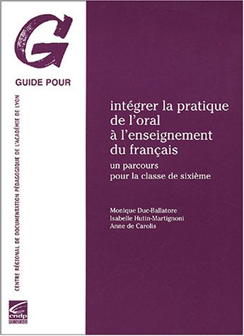 Intégrer la pratique de l'oral à l'enseignement du français : un parcours pour la classe de sixième