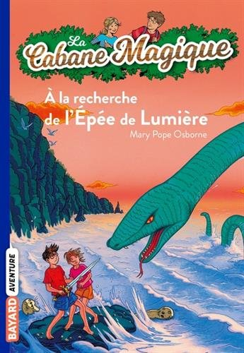 La cabane magique. Vol. 26. A la recherche de l'épée de lumière