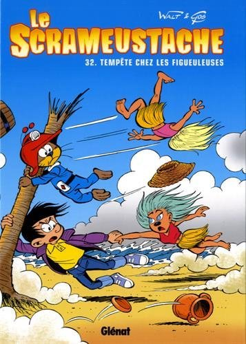 Le Scrameustache. Vol. 32. Tempête chez les Figueuleuses