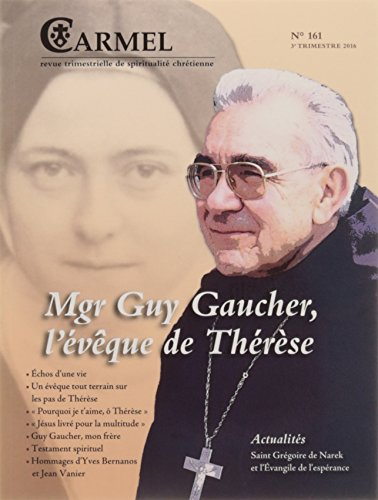 Carmel, n° 161. Mgr Guy Gaucher : l'évêque de Thérèse