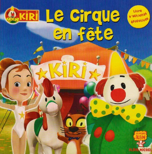 Kiri. Vol. 2006. Le cirque en fête : imagier