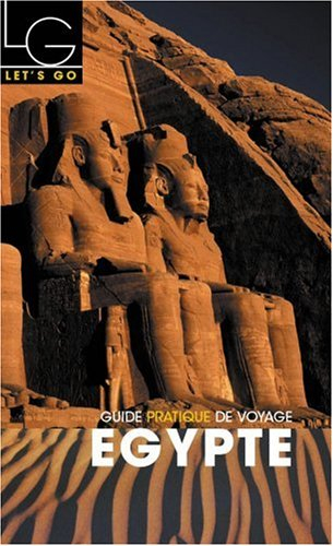 Egypte : guide pratique de voyage