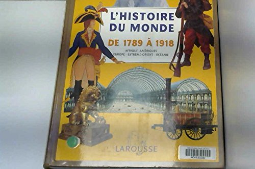 l'histoire du monde : de 1789 à 1918