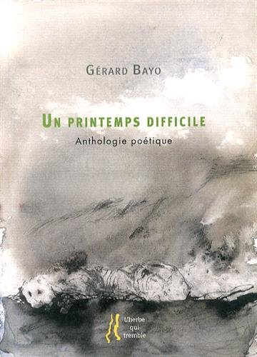 Un printemps difficile : anthologie poétique
