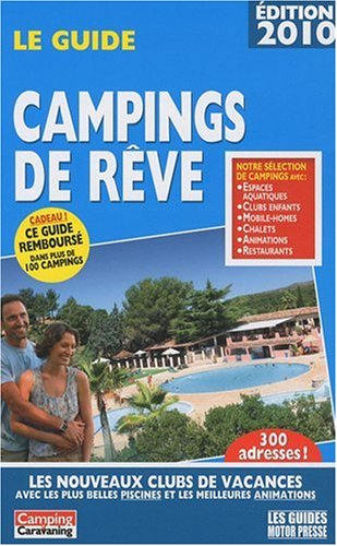 Le guide des campings de rêve : les nouveaux clubs de vacances avec les plus belles piscines et les 