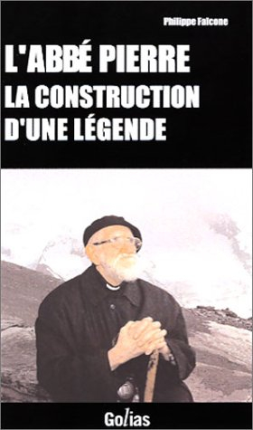 L'Abbé Pierre : la construction d'une légende