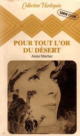 pour tout l'or du désert : collection : collection harlequin n, 28