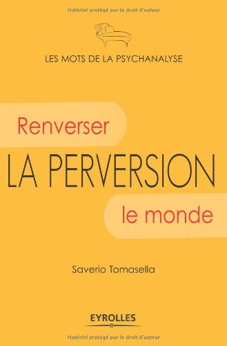 La perversion : renverser le monde