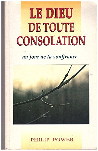 le dieu de toute consolation. au jour de la souffrance
