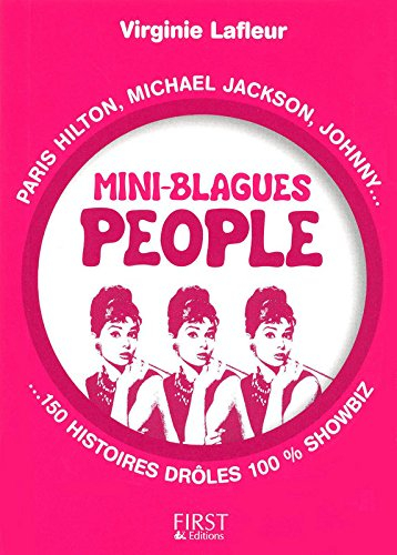 Mini-blagues people : Paris Hilton, Michael Jackson, Johnny... 150 histoires drôles 100% showbiz