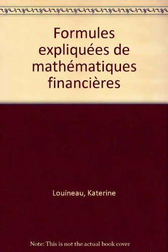 Formules expliquées de mathématiques financières