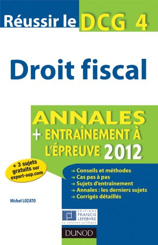 Droit fiscal : réussir le DCG 4 : annales, entraînement à l'épreuve 2012