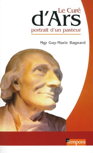 Le curé d'Ars : portrait d'un pasteur