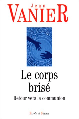 Le corps brisé : retour vers la communion