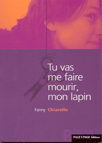 Tu vas me faire mourir, mon lapin