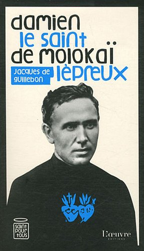 Damien de Molokaï : le saint lépreux