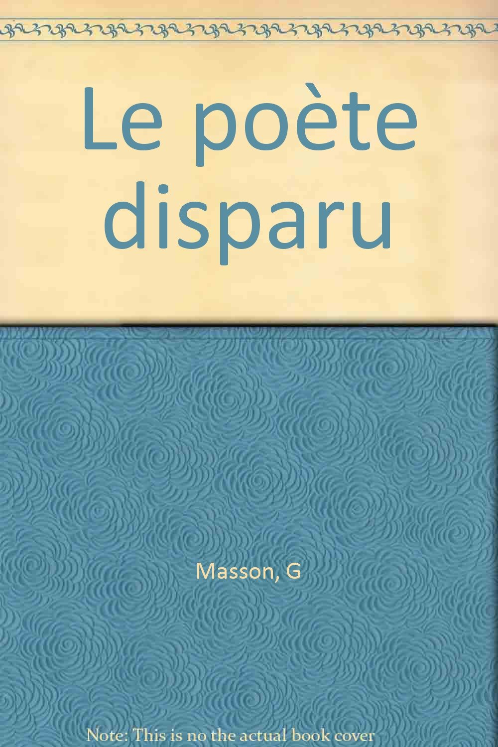 Le poète disparu ou Un violon vibrait en plein ciel...