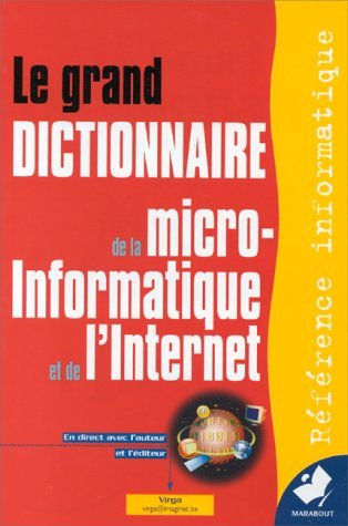 Le grand dictionnaire Marabout de la micro-informatique et de l'Internet
