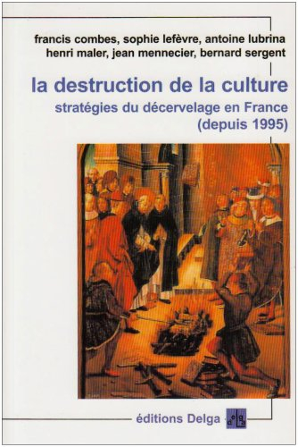 La destruction de la culture : stratégies du décervelage en France (1995-2006)