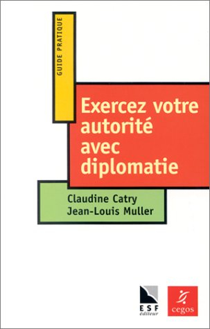 exercez votre autorité avec diplomatie
