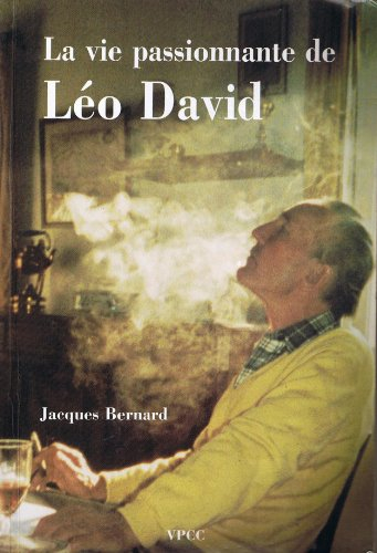 la vie passionnante de léo david