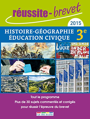 Histoire géographie et éducation civique, 3e, 2015 : tout le programme : plus de 30 sujets commentés