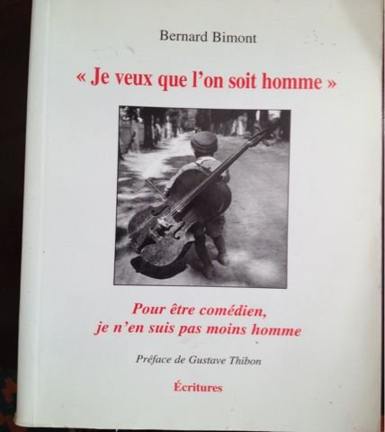Je veux que l'on soit homme : pour être comédien, je n'en suis pas moins homme