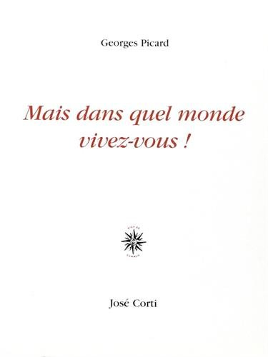 Mais dans quel monde vivez-vous !