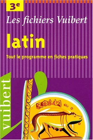 Latin, 3e : tout le programme en fiches pratiques