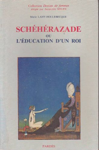 Schéhérazade ou l'Education d'un roi