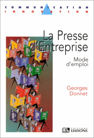 La Presse d'entreprise : mode d'emploi