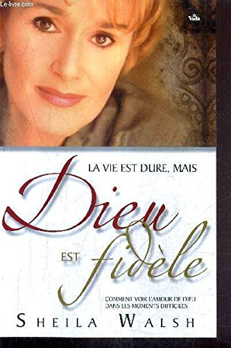 la vie est dure, mais dieu est fidèle