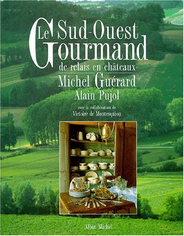 Le Sud-Ouest gourmand de relais en châteaux