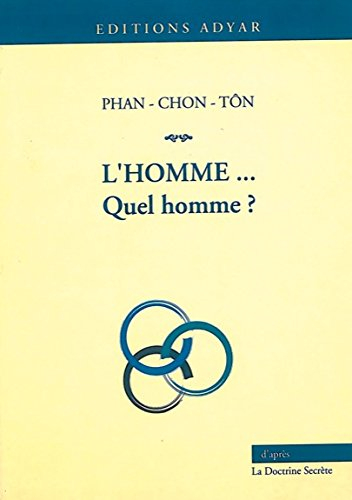 L'homme... quel homme ? : une étude faite dans la doctrine secrète