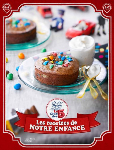 Le Club des 5 : les recettes de notre enfance