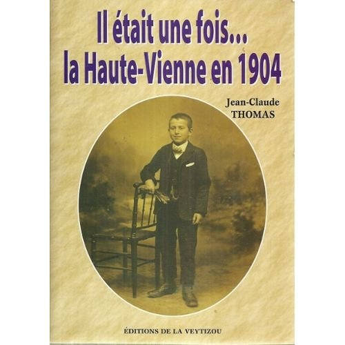 Il était une fois... la Haute-Vienne en 1904