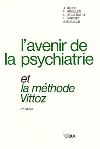 L'avenir de la psychiatrie et la méthode Vittoz : colloque de la clôture de la Société Moreau de Tou