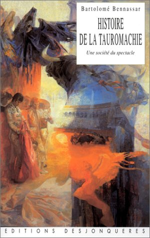 Histoire de la tauromachie : une société du spectacle