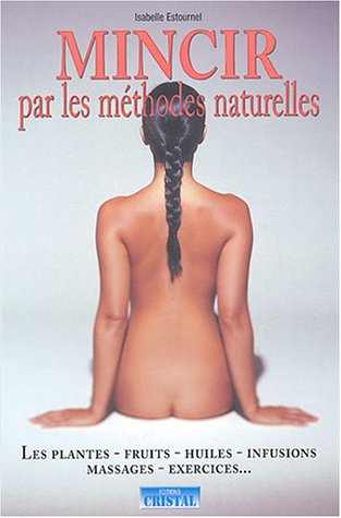 Mincir par les méthodes naturelles