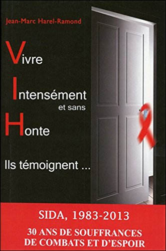 Vivre intensément et sans honte : ils témoignent...