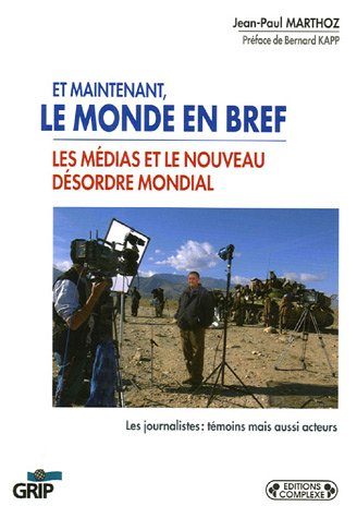 Et maintenant, le monde en bref : les médias et le nouveau désordre mondial