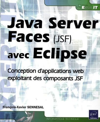 Java Server Faces (JSF) avec Eclipse : mise en oeuvre pour la conception d'application
