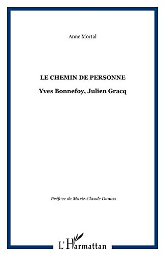 Le chemin de personne : Yves Bonnefoy, Julien Gracq