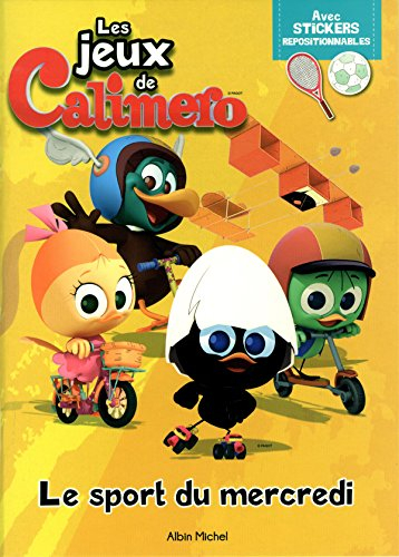 Les jeux de Calimero : le sport du mercredi : avec stickers repositionnables