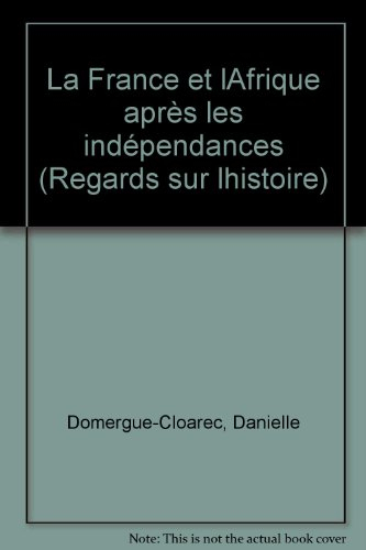 La France et l'Afrique après les indépendances