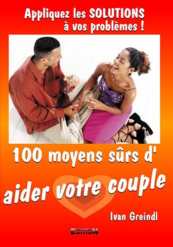 100 moyens sûrs d'aider votre couple