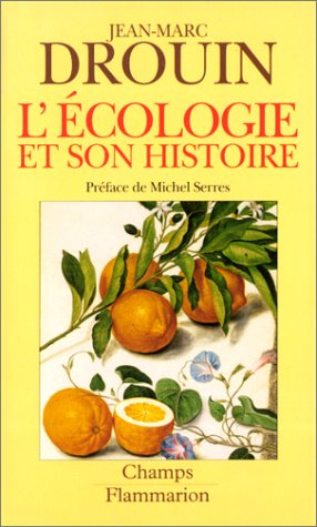 L'écologie et son histoire : réinventer la nature