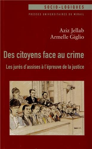 Des citoyens face au crime : les jurés d'assises à l'épreuve de la justice