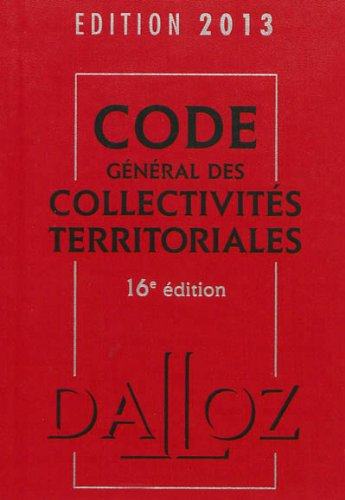 Code général des collectivités territoriales : édition 2013