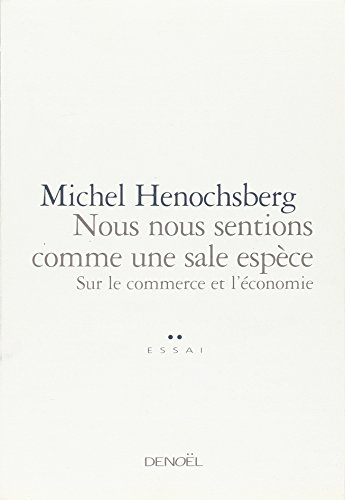 Nous nous sentions comme une sale espèce : sur le commerce et l'économie